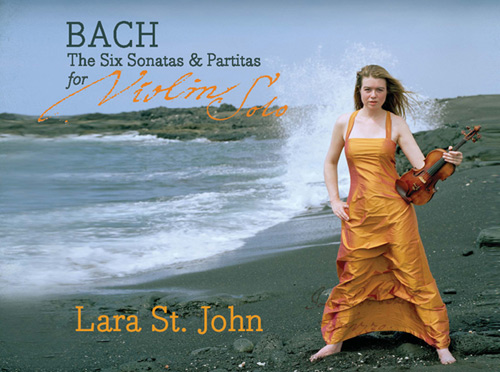 Lara St. John - Six Sonatas and Partitas for Solo Violin - J.S. Bach